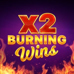 Burning Wins x2