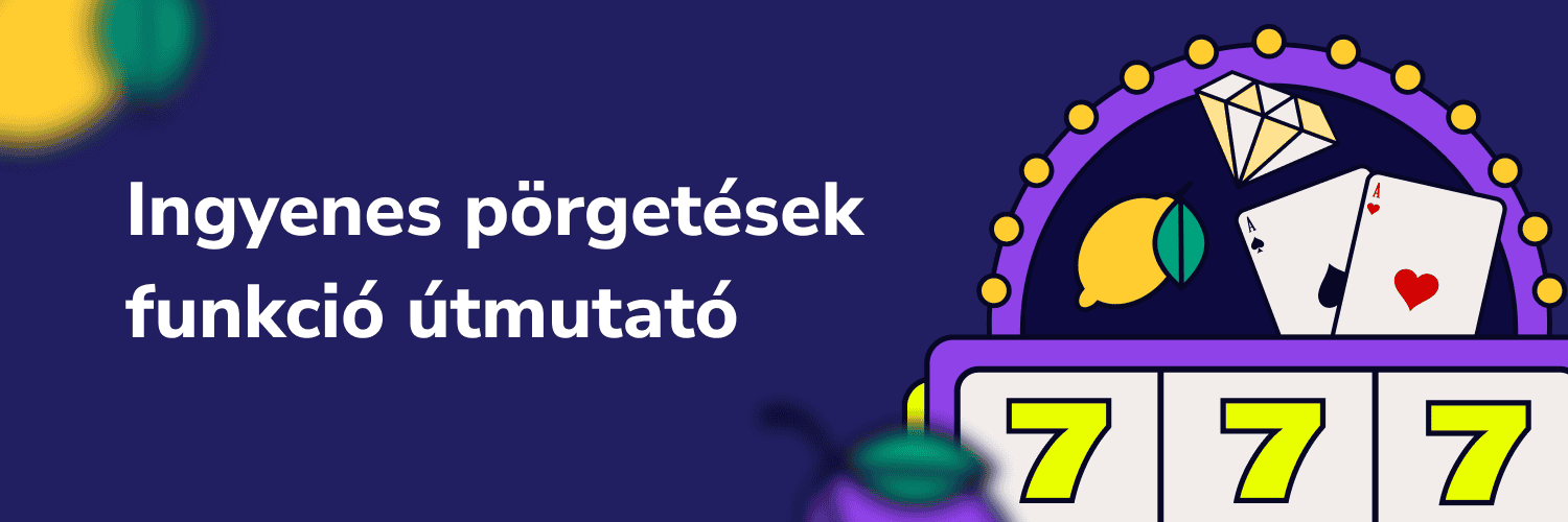 Ingyenes pörgetések funkció útmutató