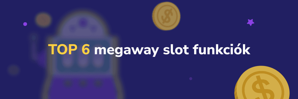 TOP 6 megaway slot funkciók