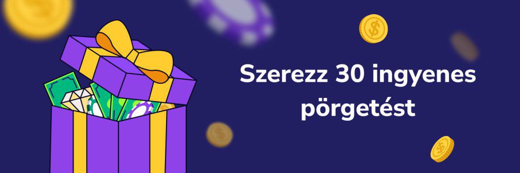 Szerezz 30 ingyenes pörgetést
